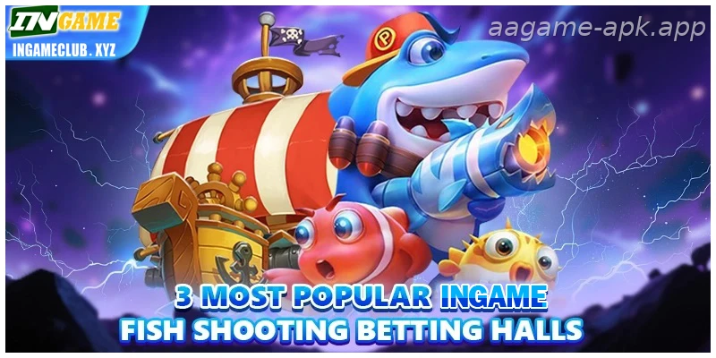 India Guide: 3 most popular AAGAME Fishing for Indian players betting halls