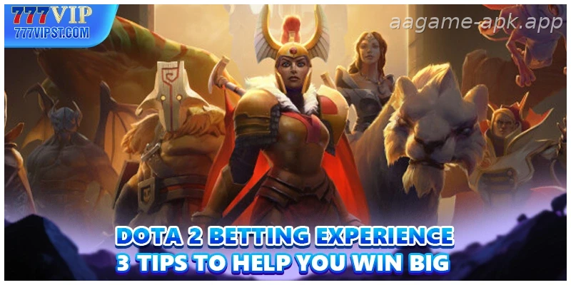 Dota 2 Betting Experience 3 Tips To Help You Win Big