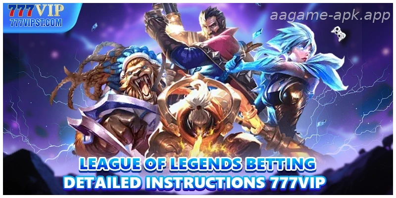 League Of Legends Betting Detailed Instructions AAGAME