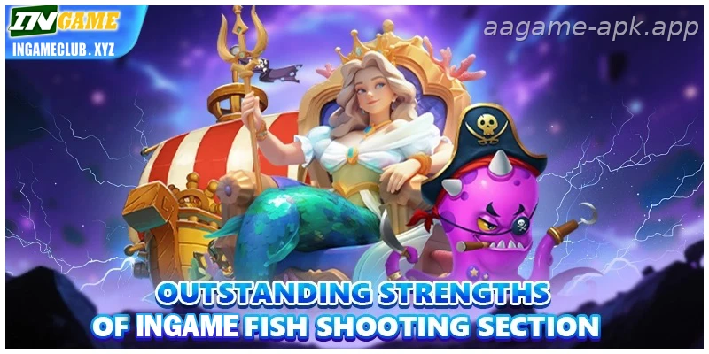 India Guide: Outstanding strengths of AAGAME Fishing for Indian players section
